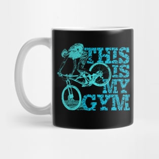 Mountain Biking Is My Gym Mug